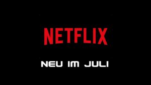 Netflix Veröffentlichungen Juli 2019 Artikelbild