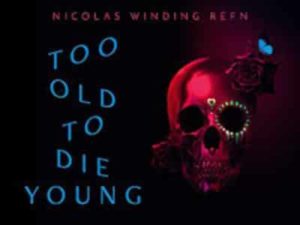 Too Old To Die Young Review Poster