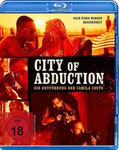 CITY OF ABDUCTION - DIE ENTFÜHRUNG DER CAMILA COUTO Blu-ray DVD digital Start shop kaufen Film 2020