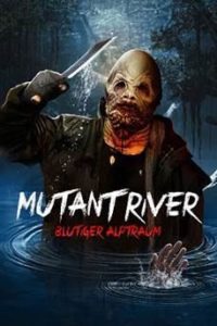 MUTANT RIVER – BLUTIGER ALPTRAUM 2019 Film Kaufen Shop Kritik News