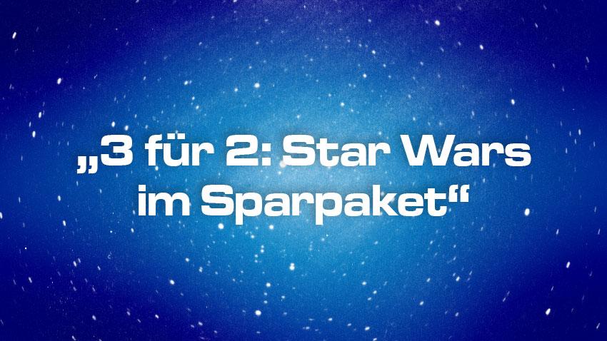 3 für 2: Star Wars im Sparpaket Sparen kaufen shop Amazon.de Deal Line Look 4K UHD Film 2020 Artikelbild