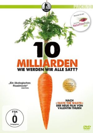 10 Milliarden - Wie werden wir alle satt?