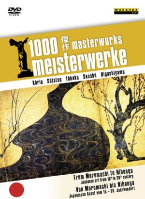 1000 Meisterwerke - Von Muromachi bis Nihonga - Japanische Kunst vom 15. - 20. Jahrhundert