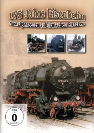 175 Jahre Eisenbahn - Nostalgieszenen auf deutschen Strecken