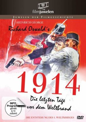 1914 - Die letzten Tage vor dem Weltbrand