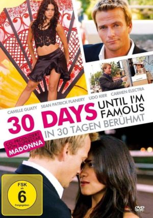 30 days until I'm famous - In 30 Tagen berühmt