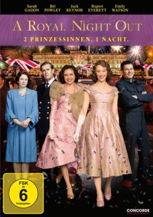 A Royal Night Out - 2 Prinzessinnen. 1 Nacht.