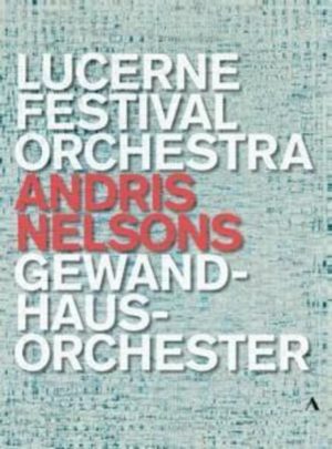 Andris Nelsons-Lucerne Festival Orchestra