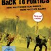 Back to Politics: Keine politischen Filme machen - Filme politisch machen