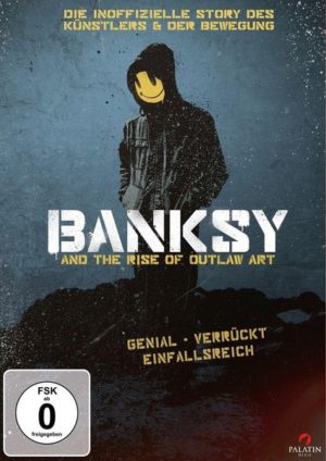 Banksy and the Rise of Outlaw Art