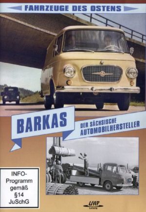 Barkas - Der sächsische Automobilhersteller