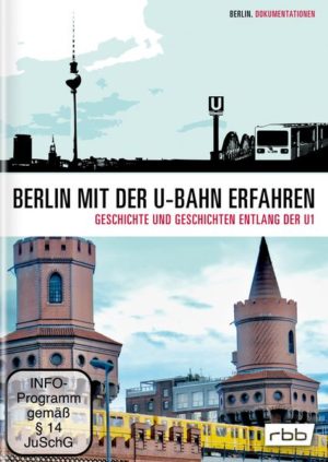 Berlin mit der U-Bahn erfahren - Geschichte und Geschichten entlang der U1