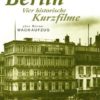 Berlin - Vier historische Kurzfilme