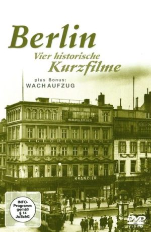 Berlin - Vier historische Kurzfilme