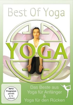 Best of Yoga - Das Beste aus Yoga für Anfänger & Yoga für den Rücken