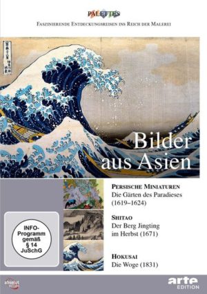 Bilder aus Asien - Persische Miniaturen/Shitao/Hokusai