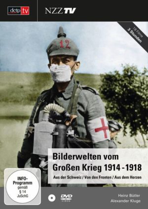 Bilderwelten vom Großen Krieg 1914 - 1918