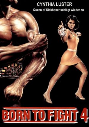 Born to Fight 4 - Queen of Kickboxer schlägt wieder zu