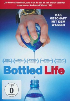 Bottled Life - Das Geschäft mit dem Wasser