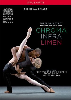 Chroma/Infra/Limen - Three Ballets by Wayne McGregor