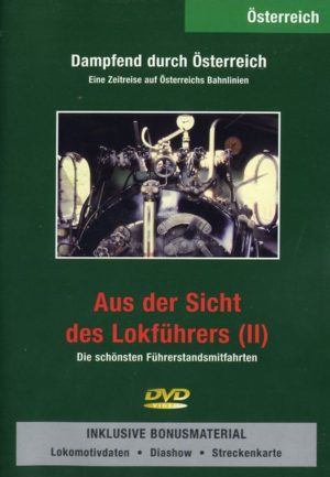 Dampfend durch Österreich - Aus der Sicht des Lokführers Vol. 2