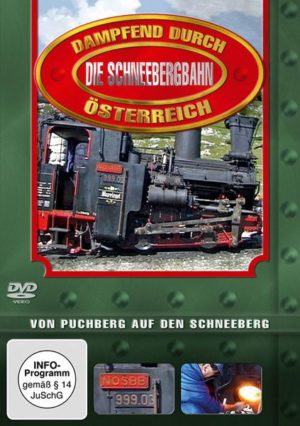 Dampfend durch Österreich - Die Schneebergbahn: Von Puchberg auf den Schneeberg