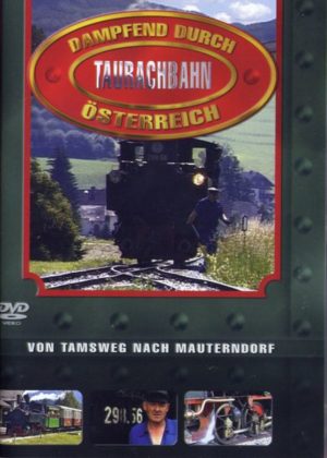 Dampfend durch Österreich - Taurachbahn: Von Tamsweg nach Mauterndorf