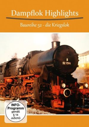 Dampflok Highlights - Baureihe 52 - Die Kriegslok