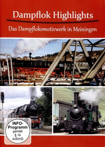 Dampflok Highlights - Das Dampflokomotiven-Werk (DLW) Meiningen