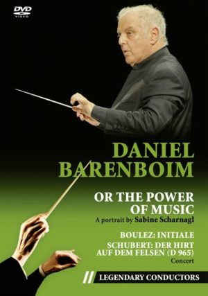 Daniel Barenboim or the Power of Music  (Legendary Conductors)