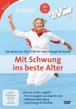 Das Beste aus Tele-Gym für mehr Energie & Fitness - Tele-Gym 51 - Mit Schwung ins beste Alter