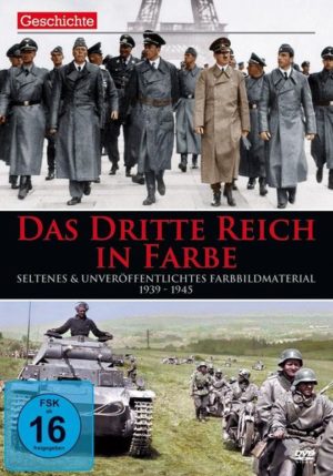 Das Dritte Reich - 1939 - 1945 in Farbe
