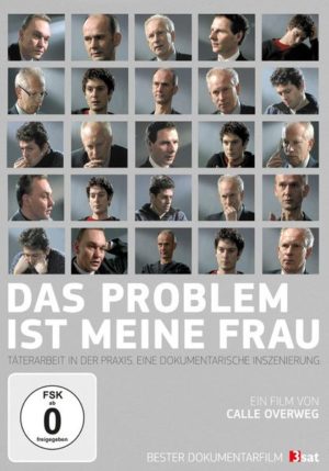 Das Problem ist meine Frau - Täterarbeit in der Praxis