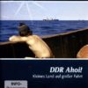DDR Ahoi! Kleines Land auf großer Fahrt - Die ostdeutsche Seefahrtsgeschichte