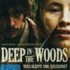 Deep in the Woods - Verschleppt und geschändet