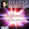 Deepak Chopra - Das Geheimnis der Erleuchtung
