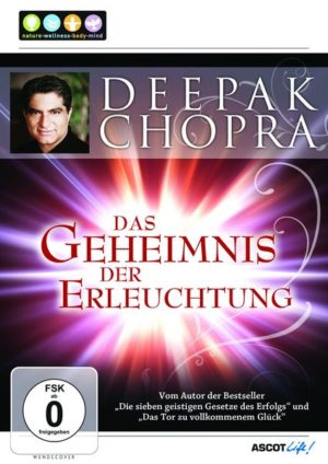 Deepak Chopra - Das Geheimnis der Erleuchtung