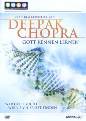 Deepak Chopra - Gott kennen lernen