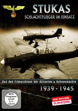 Der 2. Weltkrieg - Stukas - Schlachtflieger im Einsatz