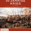 Der 30-jährige Krieg – 1618 bis 1648 vom Prager Fenstersturz bis zum Westfälischen Frieden  [2 DVDs]