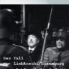 Der Fall Liebknecht/Luxemburg