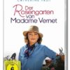 Der Rosengarten von Madame Vernet