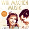 Deutsche Filmklassiker - Wir machen Musik