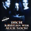 Dich kriegen wir auch noch!