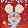 Die Abenteuer der Maus auf dem Mars - Die komplette Serie