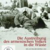 Die Austreibung des armenischen Volkes in die Wüste