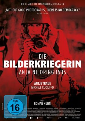 Die Bilderkriegerin - Anja Niedringhaus