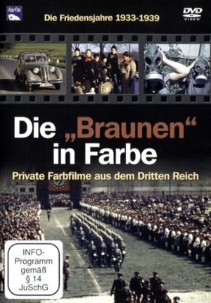 Die 'Braunen' in Farbe - Die Friedensjahre 1933-1939