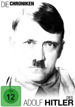 Die Chroniken des Adolf Hitler