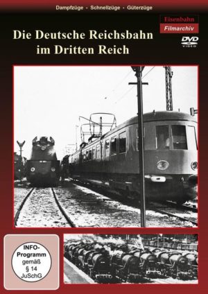 Die Deutsche Reichsbahn im Dritten Reich